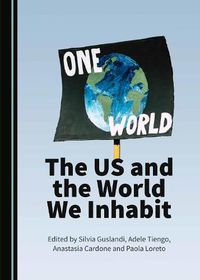Cover image for The US and the World We Inhabit