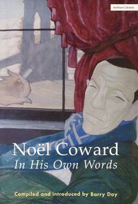 Cover image for Noel Coward in His Own Words: A Life in Quotes