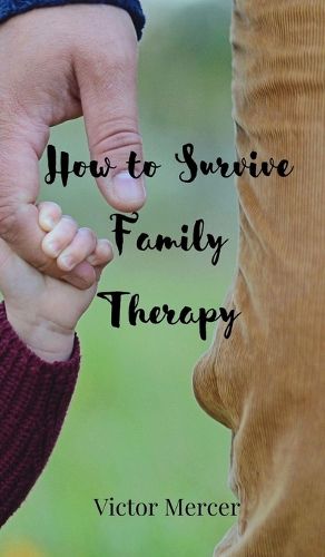 Cover image for How to Survive Family Therapy