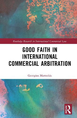 Cover image for Good Faith in International Commercial Arbitration