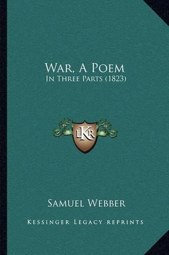 Cover image for War, a Poem: In Three Parts (1823)