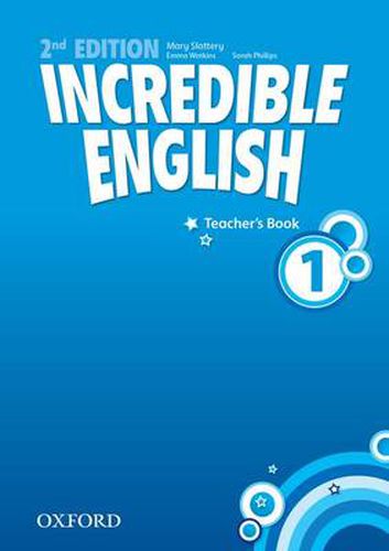 Cover image for Incredible English: 1: Teacher's Book