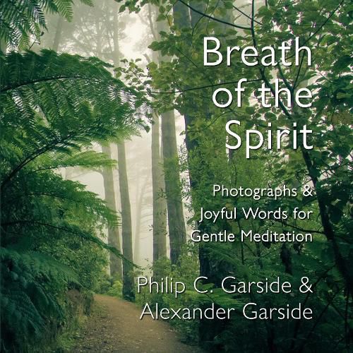 Cover image for Breath of the Spirit: Photographs & Joyful Words for Gentle Meditation