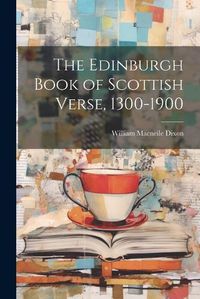 Cover image for The Edinburgh Book of Scottish Verse, 1300-1900