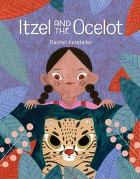 Cover image for Itzel And The Ocelot