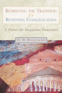 Cover image for Retrieving the Tradition and Renewing Evangelicalism