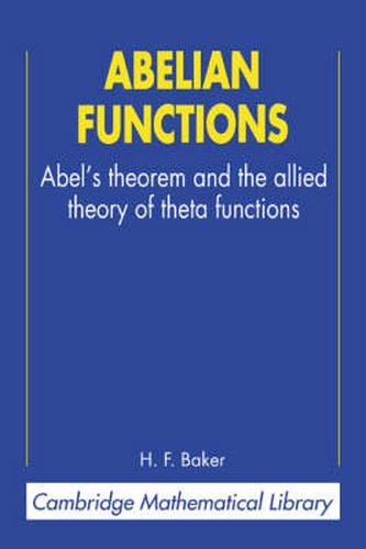 Cover image for Abelian Functions: Abel's Theorem and the Allied Theory of Theta Functions