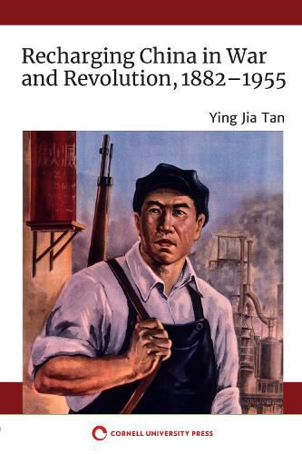 Cover image for Recharging China in War and Revolution, 1882-1955