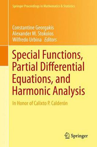 Cover image for Special Functions, Partial Differential Equations, and Harmonic Analysis: In Honor of Calixto P. Calderon