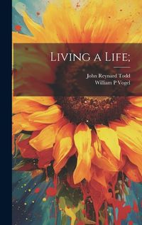 Cover image for Living a Life;