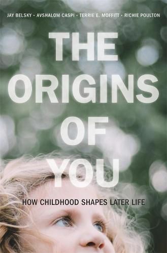 Cover image for The Origins of You: How Childhood Shapes Later Life