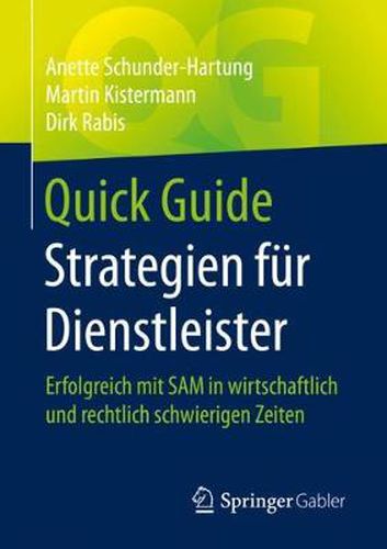 Cover image for Quick Guide Strategien fur Dienstleister: Erfolgreich mit SAM in wirtschaftlich und rechtlich schwierigen Zeiten