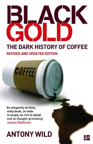 Cover image for Black Gold: The Dark History of Coffee