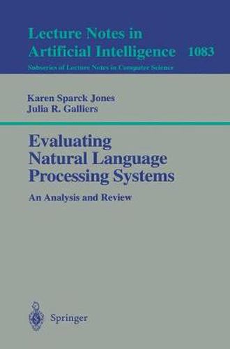 Evaluating Natural Language Processing Systems: An Analysis and Review