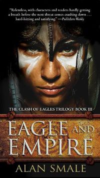 Cover image for Eagle and Empire: The Clash of Eagles Trilogy Book III