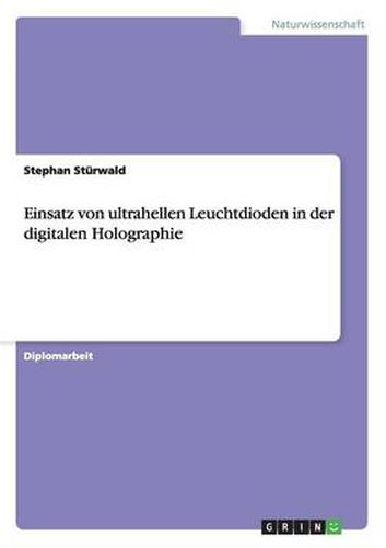 Cover image for Einsatz von ultrahellen Leuchtdioden in der digitalen Holographie