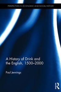 Cover image for A History of Drink and the English, 1500-2000
