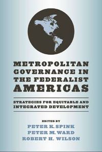Cover image for Metropolitan Governance in the Federalist Americas: Strategies for Equitable and Integrated Development
