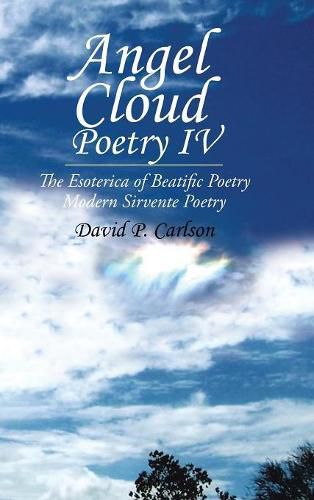 Angel Cloud Poetry Iv: The Esoterica of Beatific Poetry