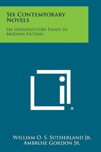 Cover image for Six Contemporary Novels: Six Introductory Essays in Modern Fiction