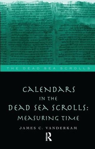 Calendars in the Dead Sea Scrolls: Measuring Time