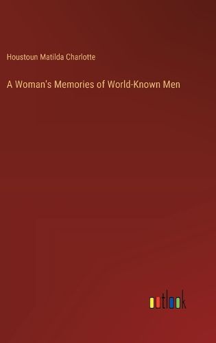 Cover image for A Woman's Memories of World-Known Men