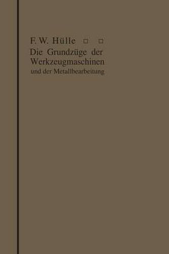 Cover image for Die Grundzuge Der Werkzeugmaschinen Und Der Metallbearbeitung