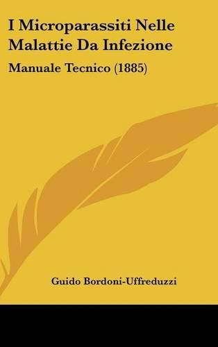 Cover image for I Microparassiti Nelle Malattie Da Infezione: Manuale Tecnico (1885)