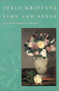 Cover image for Time and Sense: Proust and the Experience of Literature
