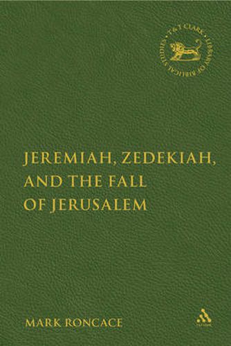 Cover image for Jeremiah, Zedekiah, and the Fall of Jerusalem: A Study of Prophetic Narrative