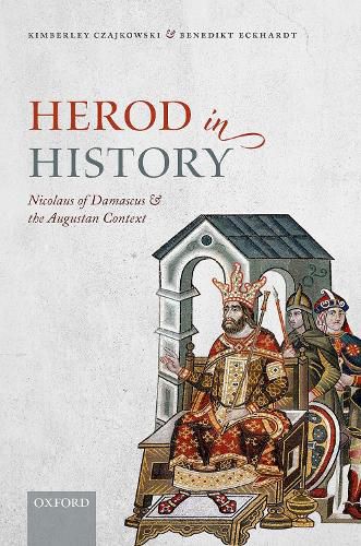 Cover image for Herod in History: Nicolaus of Damascus and the Augustan Context