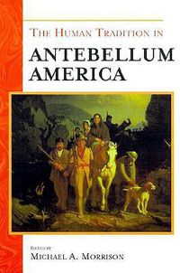 Cover image for The Human Tradition in Antebellum America
