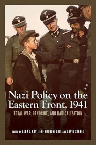 Cover image for Nazi Policy on the Eastern Front, 1941: Total War, Genocide, and Radicalization