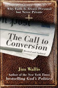 Cover image for The Call to Conversion: Why Faith is Always Personal But Never Private