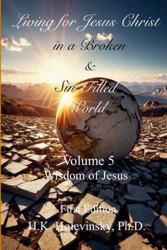Cover image for Living for Jesus Christ in a Broken and Sin-Filled World