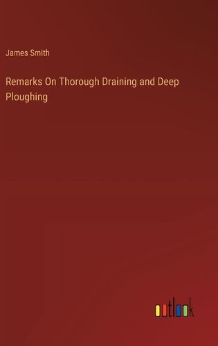 Remarks On Thorough Draining and Deep Ploughing