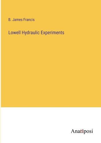 Cover image for Lowell Hydraulic Experiments
