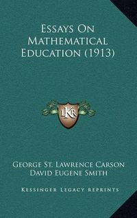 Cover image for Essays on Mathematical Education (1913)