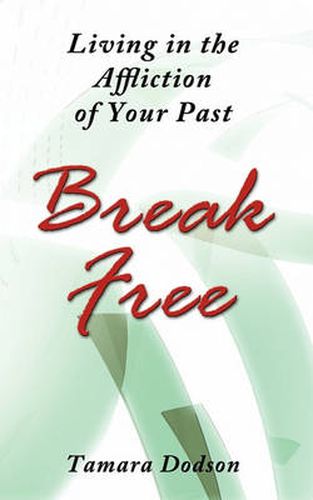 Cover image for Living in the Affliction of Your Past