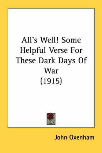 Cover image for All's Well! Some Helpful Verse for These Dark Days of War (1915)