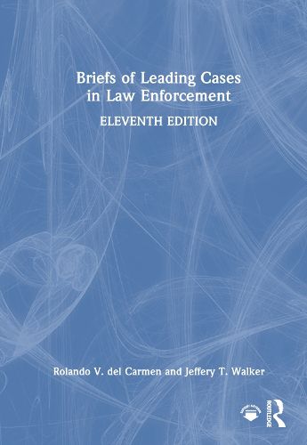 Briefs of Leading Cases in Law Enforcement