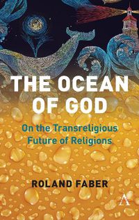 Cover image for The Ocean of God: On the Transreligious Future of Religions