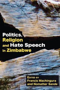 Cover image for Politics, Religion and Hate Speech in Zimbabwe