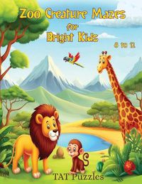 Cover image for Zoo Creature Mazes for Bright Kids