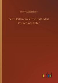 Cover image for Bells Cathedrals: The Cathedral Church of Exeter