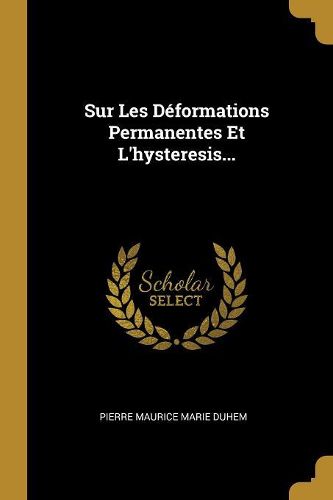 Cover image for Sur Les Deformations Permanentes Et L'hysteresis...