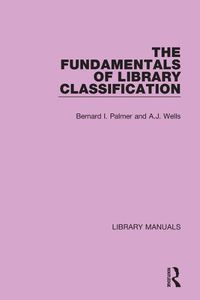 Cover image for The Fundamentals of Library Classification