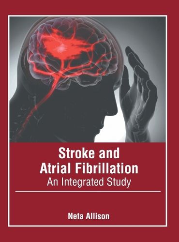 Cover image for Stroke and Atrial Fibrillation: An Integrated Study