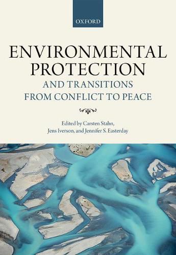 Cover image for Environmental Protection and Transitions from Conflict to Peace: Clarifying Norms, Principles, and Practices