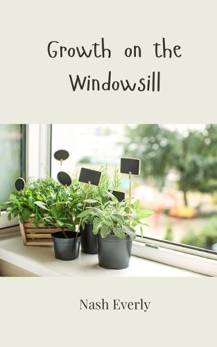 Cover image for Growth on the Windowsill